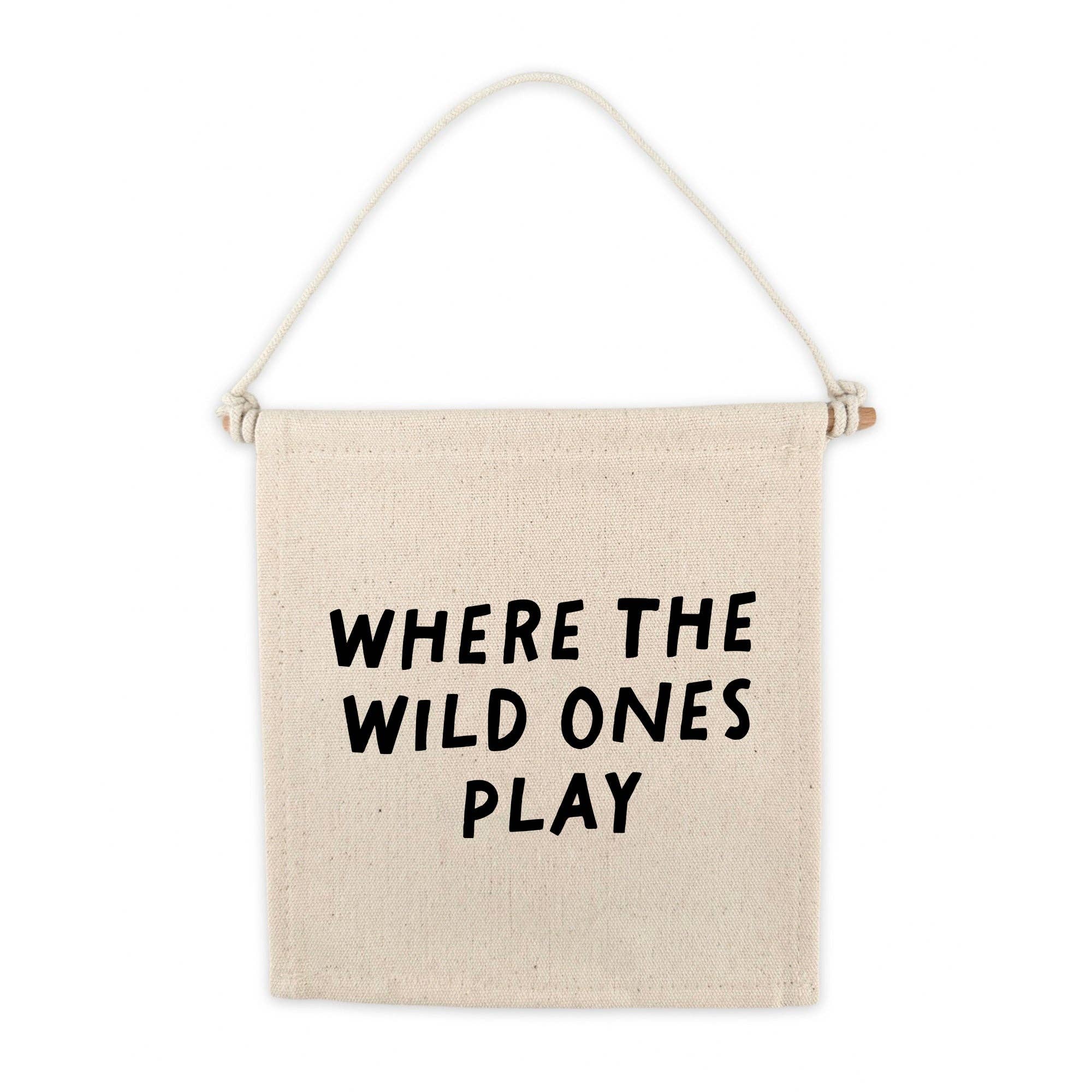 where the wild ones play canvas sign