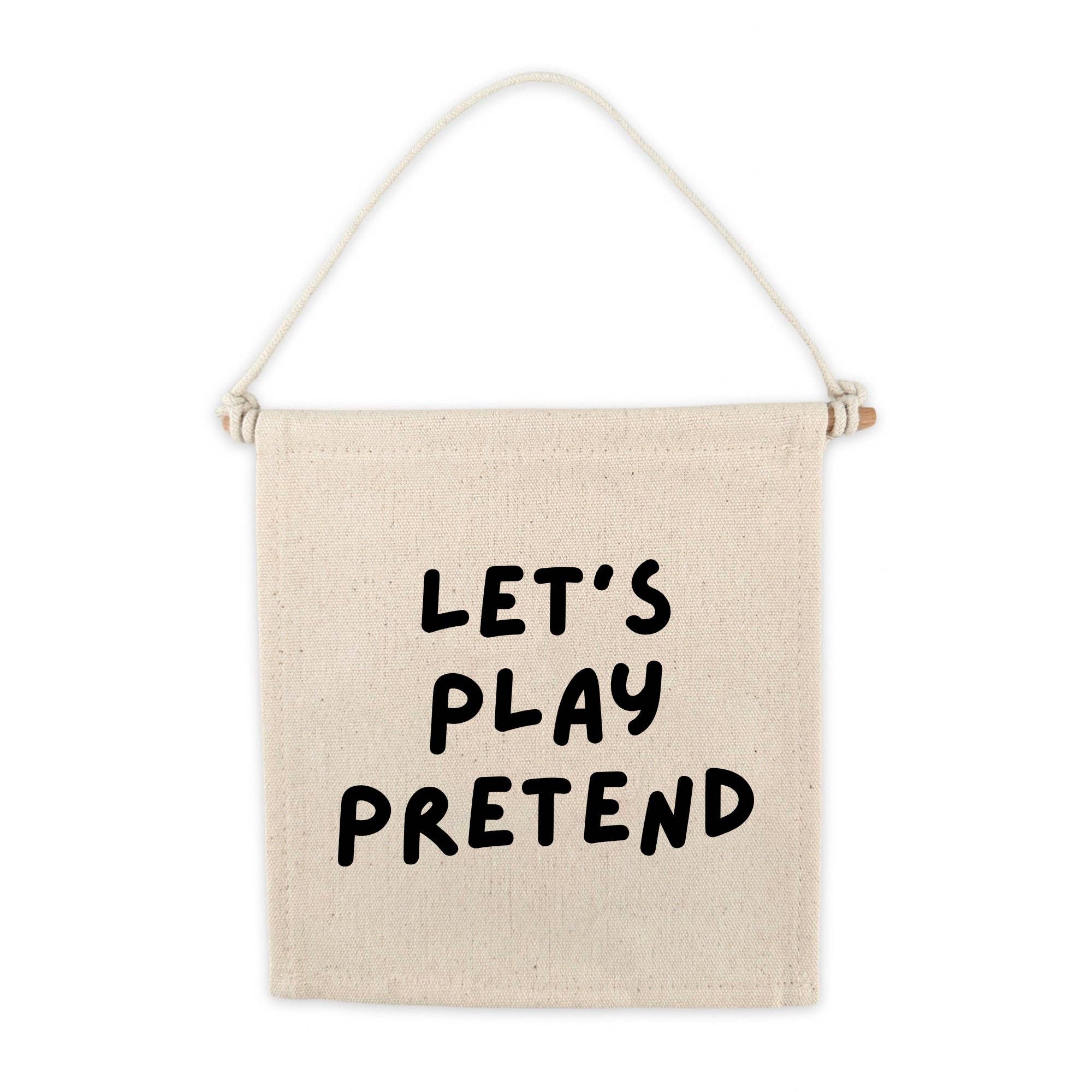 let’s play pretend canvas sign