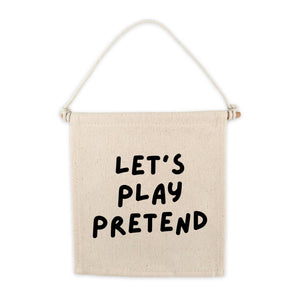 let’s play pretend canvas sign